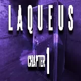 Laqueus Escape: Chapter I